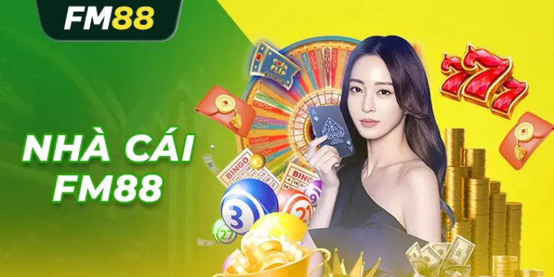 FM88 nhà cái uy tín hàng đầu
