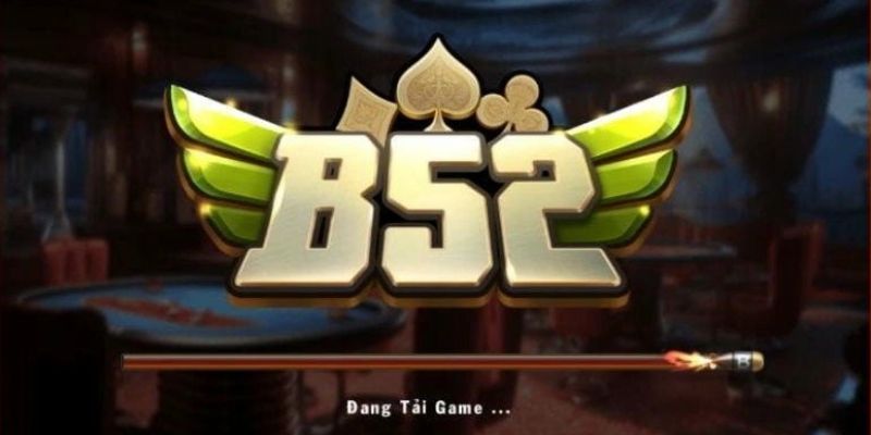 B52club lựa chọn hàng đầu