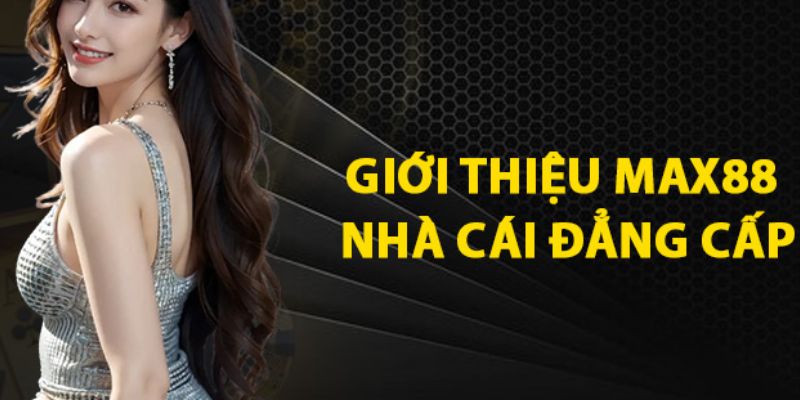 Nhà cái uy tín Max88