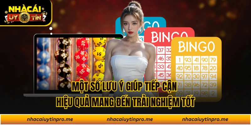 Một số lưu ý giúp tiếp cận hiệu quả mang đến trải nghiệm tốt