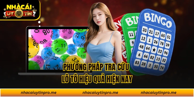 Phương pháp tra cứu lô tô hiệu quả hiện nay