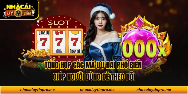 Tổng hợp các mã ưu đãi phổ biến giúp người dùng dễ theo dõi