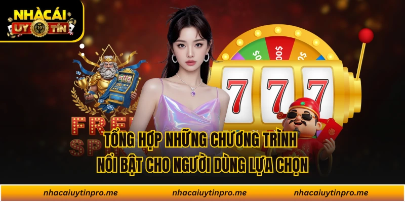 Tổng hợp những chương trình nổi bật cho người dùng lựa chọn